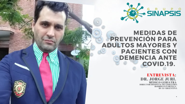 Medidas de prevención para adultos mayores y pacientes con demencia ante COVID.19.   Entrevista con el Dr. Jorge Juri. Médico Geriatra.
